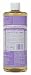 Organic Castile Liquid, Lavender from Dr. Bronner's Magic SoapsImprovements in the Organic Soaps For the bar, 8 & 32 oz. soaps with certified organic oils: - The conventional olive fatty acid has been replaced with organic olive, hemp and jojoba oils. - Some added salt keeps the soaps from separating when cold and thickens them a bit. For the Baby-Mild bar & liquid soaps: - Aloe Vera has been replaced with extra olive and jojoba oils. For all the soaps: - The rosemary extract has been replaced with Vitamin E & citric acid to better protect freshness. - The soaps are lighter as the rosemary no longer darkens them, but they are just as concentrated. Dr. Bronner's Lavender Pure Castile Soap has olive, hemp, coconut, and palm oil to help generate a high-lather cleansing even in hard water. This amazing soap now contains the therapeutic benefits of Tea Tree oil. It can be used for facial cleansing and cleaning minor cuts and scrapes, as well as everyday bathing.