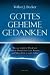  : Gottes geheime Gedanken: Was uns westliche Physik und &ouml;stliche Mystik &uuml;ber Geist, Kosmos und Menschheit zu sagen haben