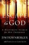 Escape to God: A Desperate Search for His Presence