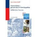 Unsere Katze - gesund durch Hom�opathie: Heilfibel eines Tierarztes