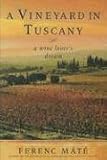 A Vineyard in Tuscany: A Wine Lover's Dream