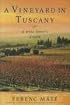 A Vineyard in Tuscany: A Wine Lover's Dream