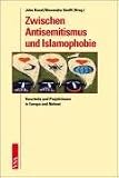 Zwischen Antisemitismus und Islamophobie: Vorurteile und Projektionen in Europa und Nahost - 