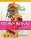 Kuchen im Glas. Saftige Minis: Just cooking
