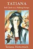 Tatiana: Full Circle in a Shifting Europe
