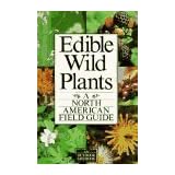 Edible Wild Plants: A North American Field Guide