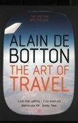 The Art of Travel by de Botton, Alain New Edition (2003)