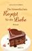 Ein himmlisches Rezept fï¿½r die Liebe