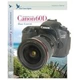 Canon EOS 60D: Introduction to the Canon 60D: Basic Controls by Blue Crane (Tutorial DVD)
