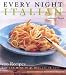 Books : Every Night Italian: 120 Simple, Delicious Recipes You Can Make in 45 Minutes or Less [Hardcover]