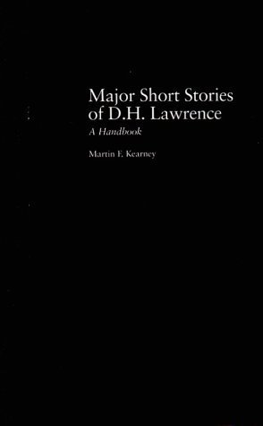 Major Short Stories of D.H. Lawrence: A Handbook (Garland Reference Library of the Humanities) 1st edition by Kearney, Martin F. (1997) Hardcover