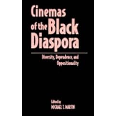 Cinemas of the Black Diaspora: Diversity, Dependence and Oppositionality (Contemporary Film and Television Series)