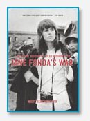 Jane Fonda's War: A Political Biography of an Antiwar Icon