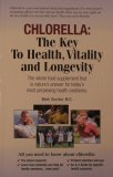 Chlorella: The Key to Health, Vitality and Longevity