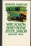 Wie sch&ouml;n sind deine Zelte, Jakob - Jehuda Amichai