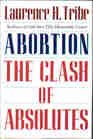 Abortion : the clash of absolutes