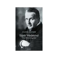 Frank Wedekind: Eine M�nnertrag�die