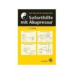 Soforthilfe mit Akupressur: F�r Schul�rzte, Lehrer, Sch�ler und Laienhelfer