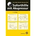 Soforthilfe mit Akupressur: F�r Schul�rzte, Lehrer, Sch�ler und Laienhelfer