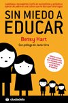 Sin miedo a educar/ It takes a parent: Como la cultura de la permisividad esta haciendo dano a nuestros hijos, y que hacer al respecto/ How the ... (Ciudadela Vida Practica) (Spanish Edition)