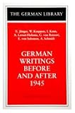 German Writings Before and After 1945: E. Junger, W. Koeppen, I. Keun, A. Lernet-Holenia, G. Von Rezzori, E. Von Salomon, A. Schmidt (German Library)