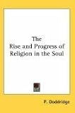 The Rise and Progress of Religion in the Soul