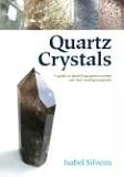 Quartz Crystals: A Guide to Identifying Quartz Crystals and Their Healing Properties