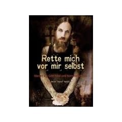 Rette mich vor mir selbst: Warum ich Gott fand und Korn hinschmi�