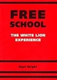 Free school : the White Lion experience