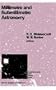 Millimetre and Submillimetre Astronomy: Lectures presented at a Summer School held in Stirling, Scotland, June 21-27, 1987 (Astrophysics and Space Science Library)