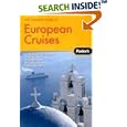 Fodor's The Complete Guide to European Cruises, 1st Edition: A cruise lover's guide to selecting the right trip with all... by Fodor's