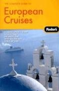 Fodor's The Complete Guide to European Cruises, 1st Edition: A cruise lover's guide to selecting the right trip with all the best ports of call (Fodor's Gold Guides)