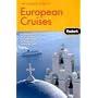 Fodor's The Complete Guide to European Cruises, 1st Edition: A cruise lover's guide to selecting the right trip with all the best ports of call (Fodor's Gold Guides)