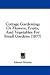 Cottage Gardening: Or Flowers, Fruits, And Vegetables For Small Gardens (1877)