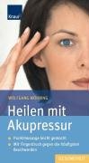 Buch - Cover Heilen mit Akupressur: Punktmassage leicht gemacht Mit Fingerdruck gegen die häufigsten Beschwerden - Wolfgang Möhring - Knaur Ratgeber