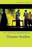 The Cambridge Introduction to Theatre Studies (Cambridge Introductions to Literature) (Cambridge Introductions to Literature)