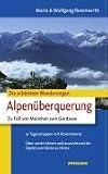 Die schoensten Wanderungen - Alpenueberquerung: Zu Fuss von Muenchen zum Gardasee