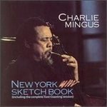 NEW YORK SKETCH BOOK-----CHARLIE MINGUS