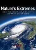 Time: Nature's Extremes: Inside the Great Natural Disasters That Shape Life on Earth