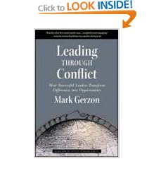 Leading Through Conflict: How Successful Leaders Transform Differences into Opportunities: Mark Gerzon