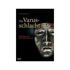 Die Varusschlacht: Wendepunkt der Geschichte?
