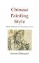 Chinese Painting Style: Media, Methods, and Principles of Form