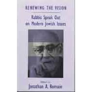 Renewing the Vision: Rabbis Speak Out on Modern Jewish Issues