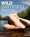 Wild Swimming: 150 Hidden Dips in the Rivers, Lakes and Waterfalls of Britain