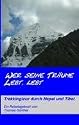 Wer seine Träume lebt, lebt: Trekkingtour durch Nepal und Tibet