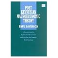 Post Keynesian Macroeconomic Theory: A Foundation for Successful Economic Policies for the Twenty-first Century