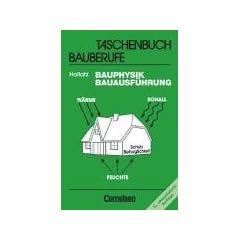 Taschenbuch Bauberufe: Bauphysik - Bauausf�hrung