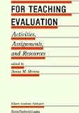 Creative Ideas for Teaching Evaluation: Activities, Assignments and Resources (Evaluation in Education and Human Services)