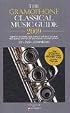 Gramophone Classical Music Guide  2009 (Gramophone Classical Music Guide)