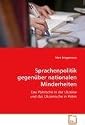 Sprachenpolitik gegen&uuml;ber nationalenMinderheiten: Das Polnische in der Ukraine und das Ukrainische in Polen